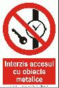 Interzis accesul cu obiecte metalice