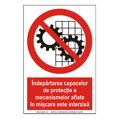 Îndepărtarea capacelor de protecție a mecanismelor aflate în mișcare este interzisă