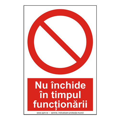 Nu închide în timpul funcționarii