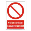 Nu lasă utilajul nesupravegheat