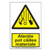 Atenție pot cădea materiale