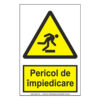 Pericol de impiedicare (semnalizare minima obligatorie) 2:3