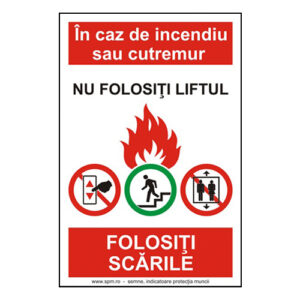 In caz de incendiu sau cutremur folositi scarile